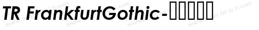 TR FrankfurtGothic字体转换